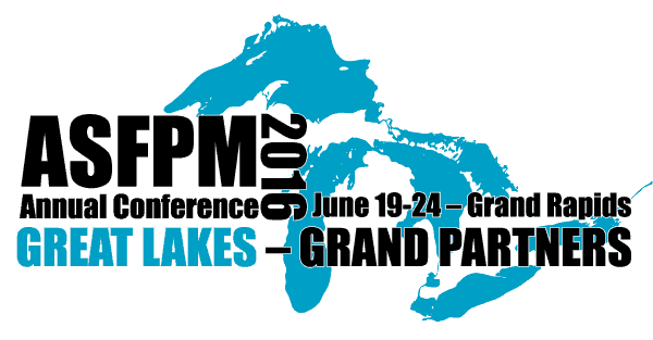 2016 ASFPM Annual Conference - Great Lakes - Grand Partners June 19-24, 2016 Grand Rapids, Michigan